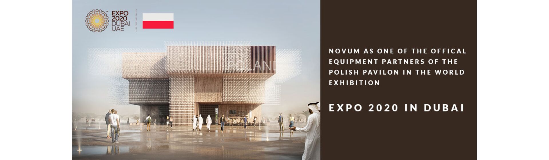 NOVUM AS ONE OF THE OFFICIAL EQUIPMENT PARTNERS OF THE POLISH PAVILION IN THE WORLD EXHIBITION EXPO 2020 IN DUBAI